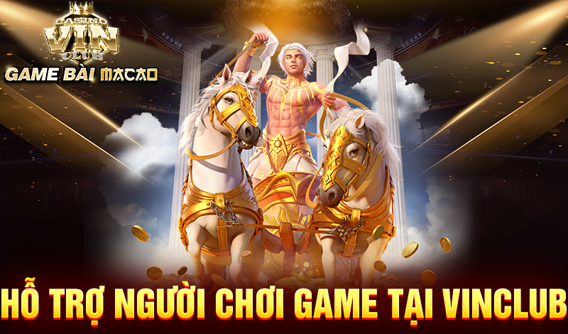 Hỗ trợ người chơi game tại Vinclub
