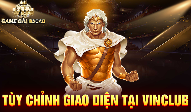 Tùy chỉnh giao diện tại Vinclub